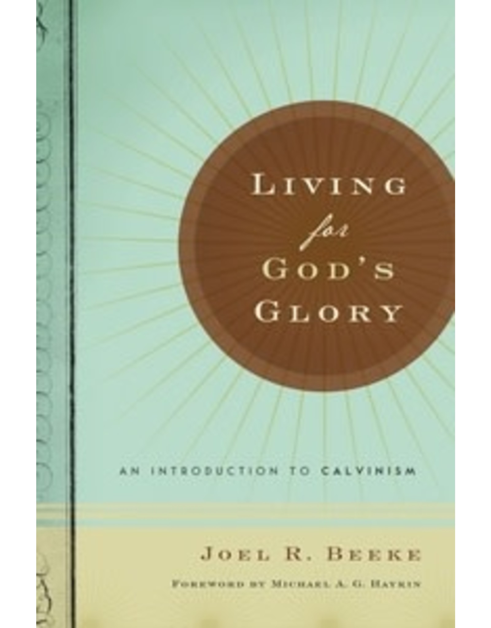 Joel R Beeke Living For God's Glory