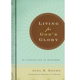 Joel R Beeke Living For God's Glory