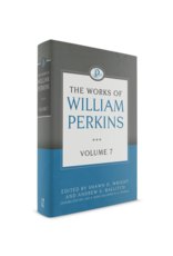 Shawn D Wright The Works of William Perkins, Vol 7