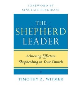 Timothy Z Witmer The Shepherd Leader