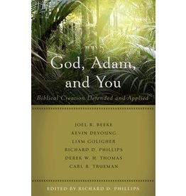 Richard D Phillips God, Adam, and You