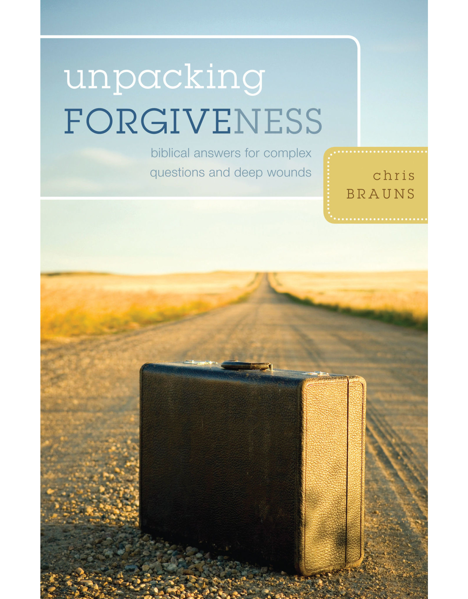 Chris Brauns Unpacking Forgiveness