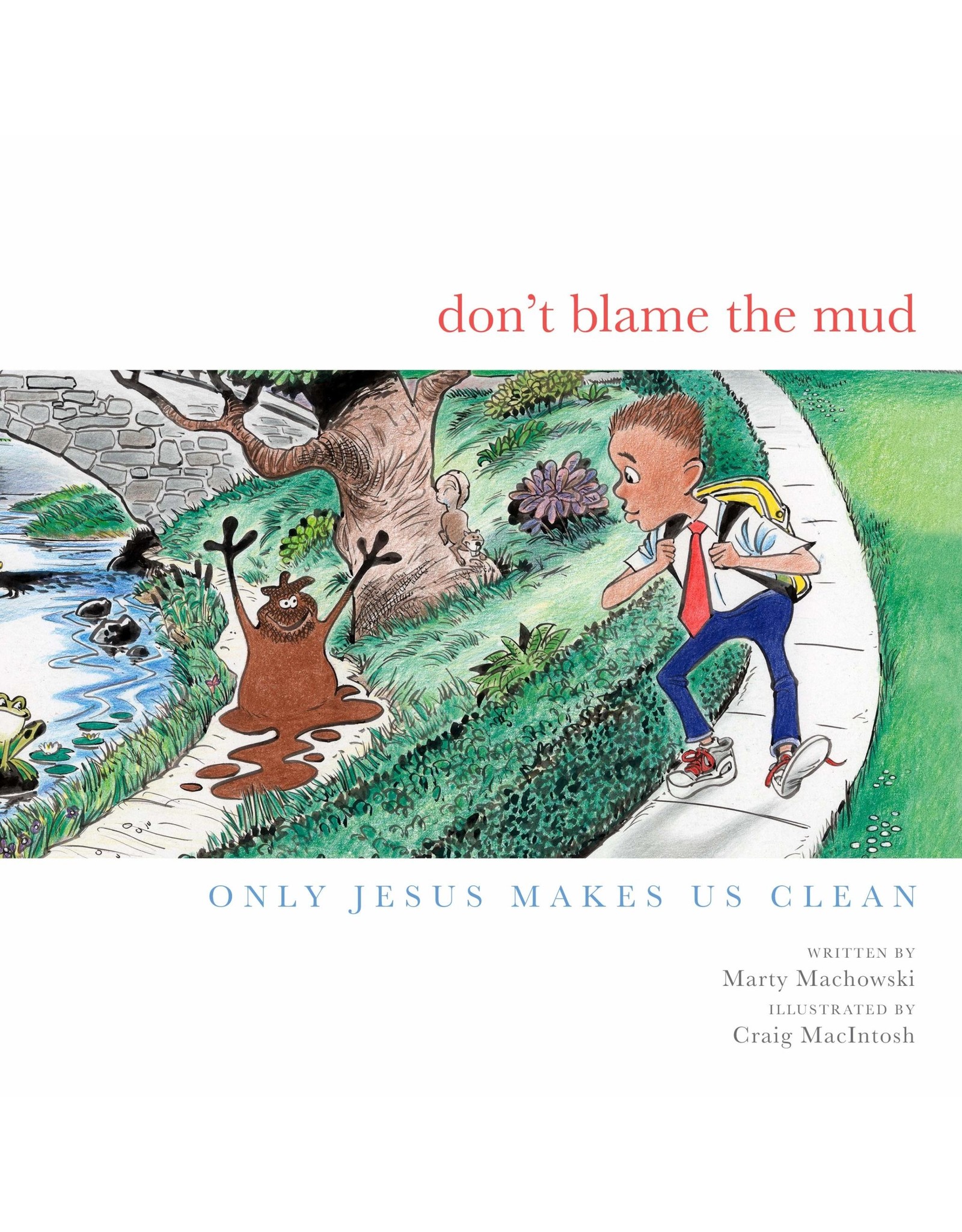 Don't Blame the Mud: Only Jesus Makes Us Clean