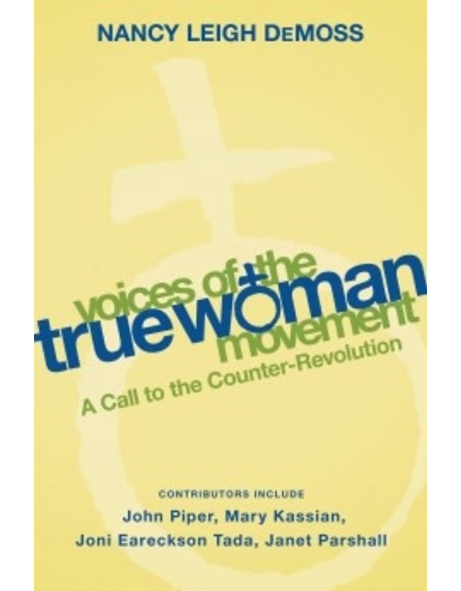 Nancy Leigh De Moss Voices Of The True Woman Movement