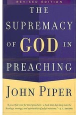 John Piper The Supremacy of God in Preaching