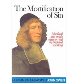 John Owen The Mortification of Sin (Puritan Paperbacks)