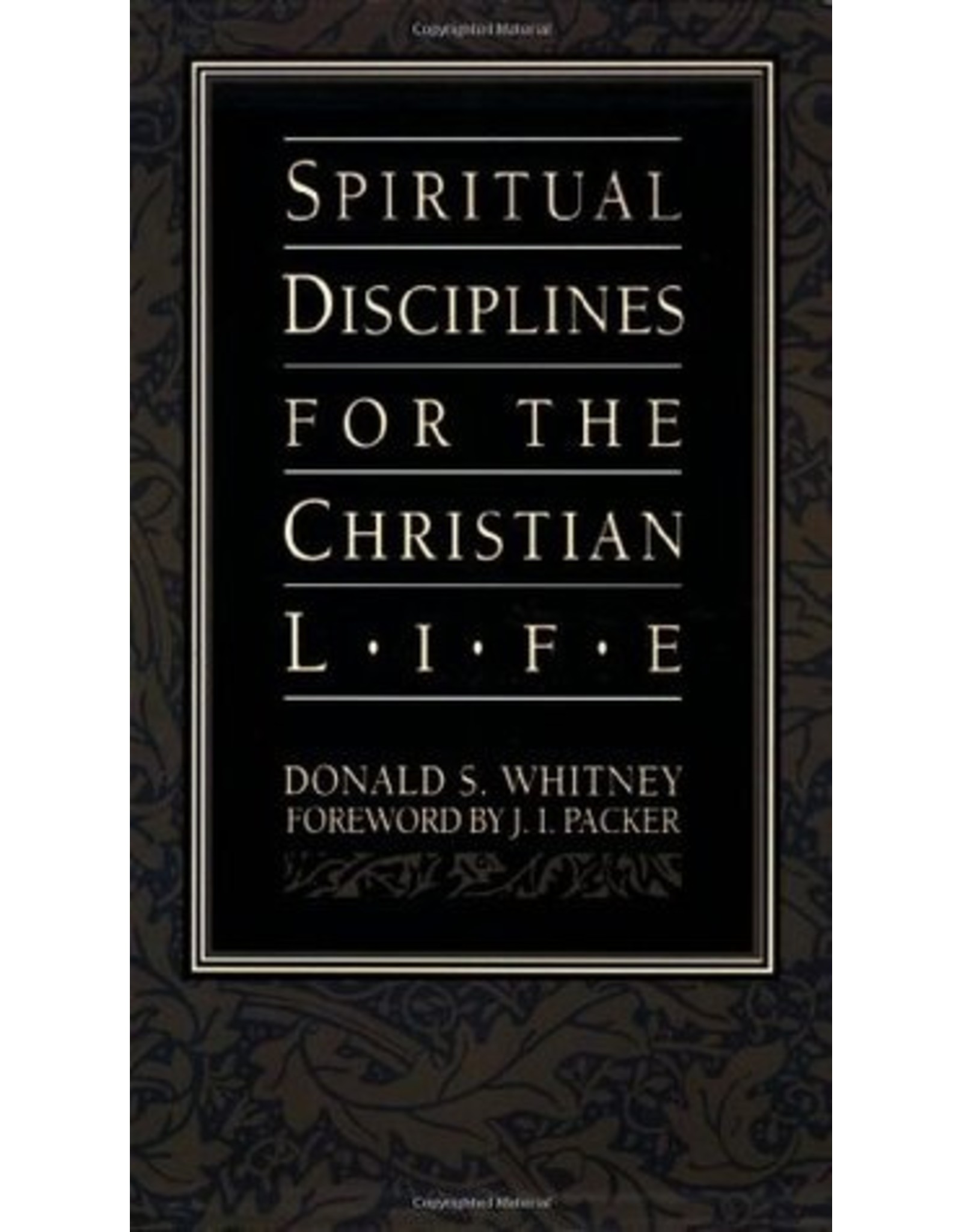 Donald S Whitney Spiritual Disciplines for the Christian Life