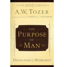 A W Tozer The Purpose of Man