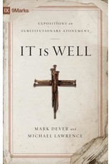 Mark Dever & Michael Lawrence It Is Well