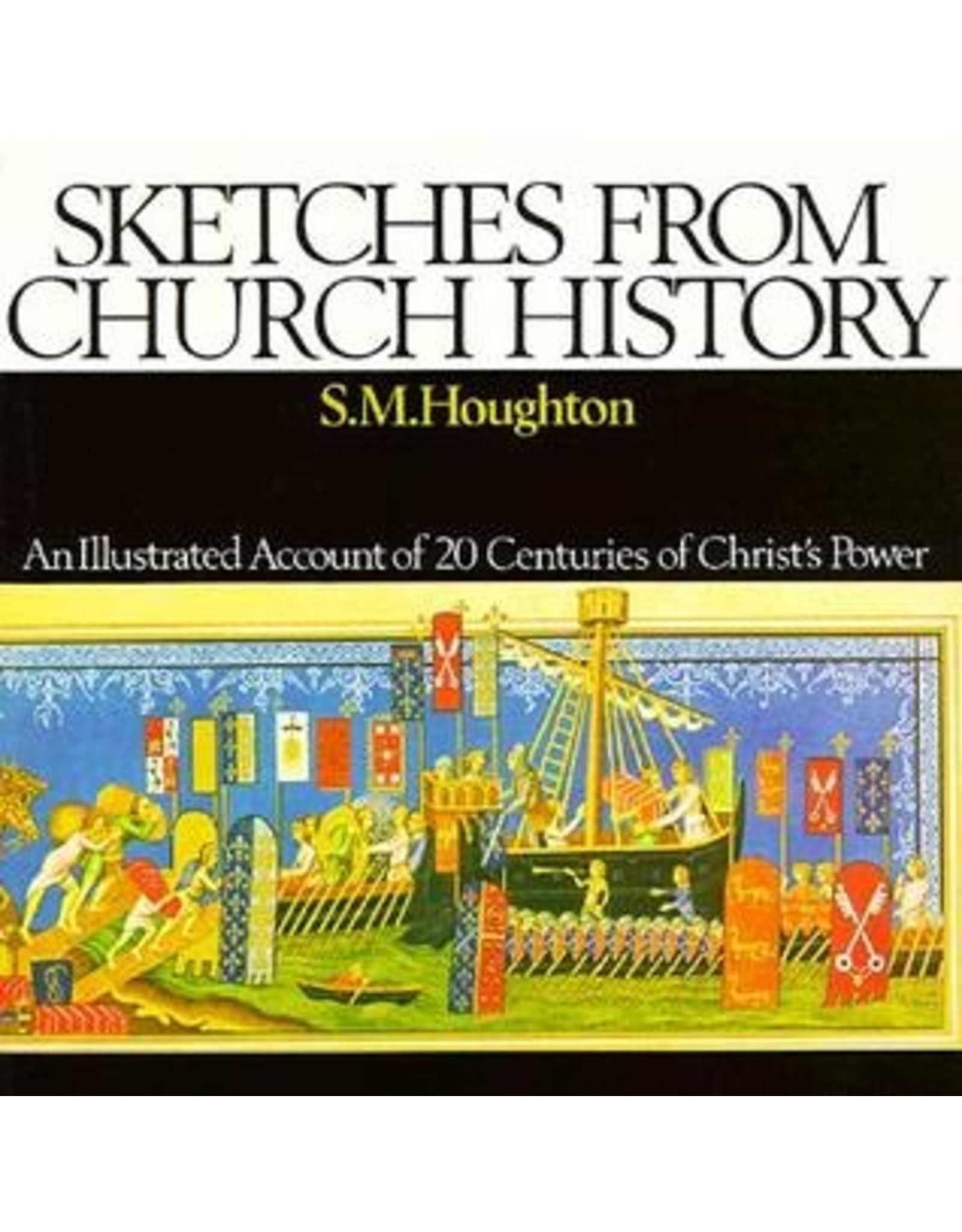 S M Houghton Sketches From Church History