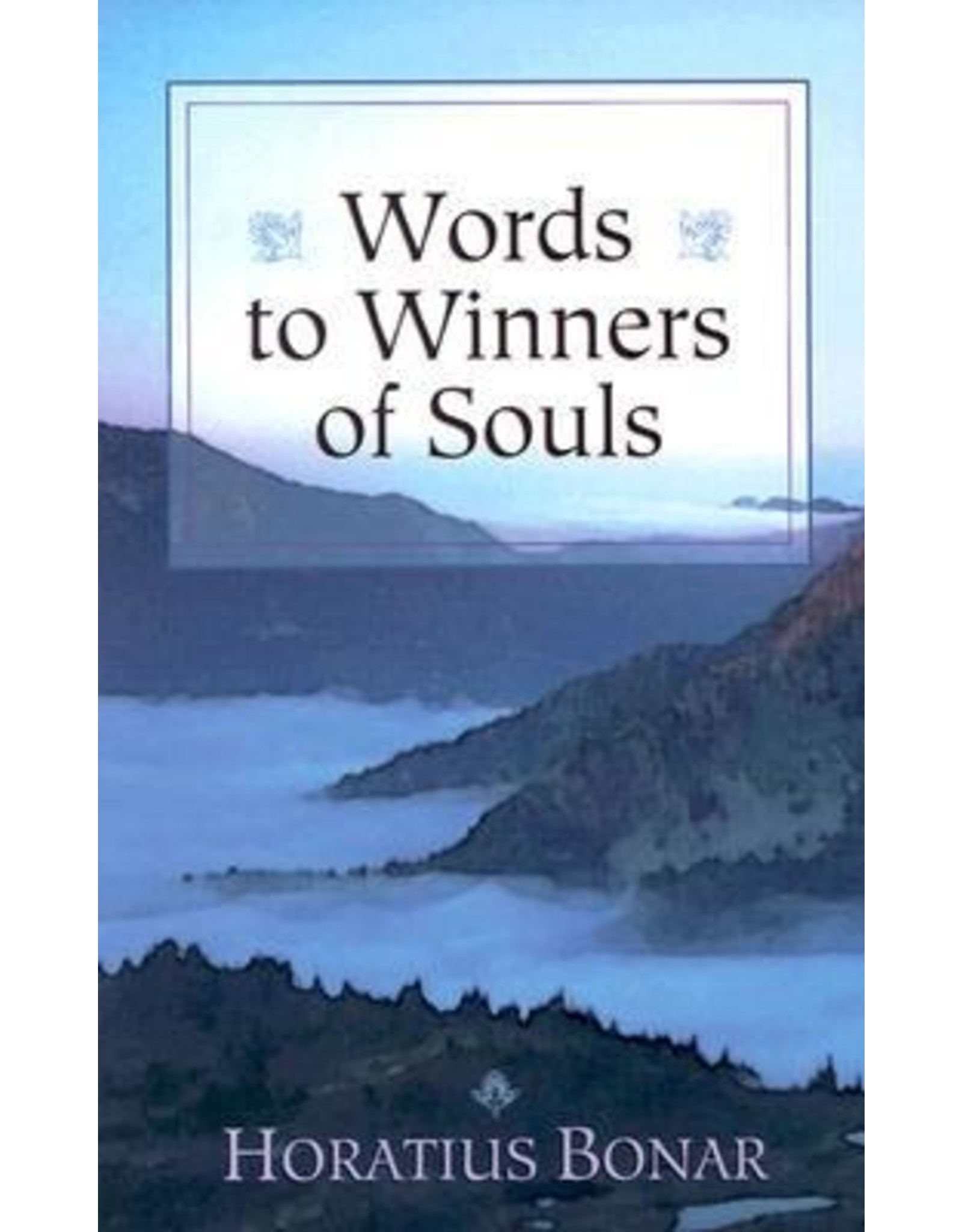 Horatius Bonar Words to Winners of Souls