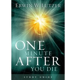 Erwin W Lutzer One Minute After You Die, Study Guide