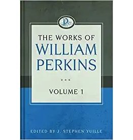 The Works of William Perkins, Vol 1