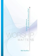Bob Kauflin Worship Matters