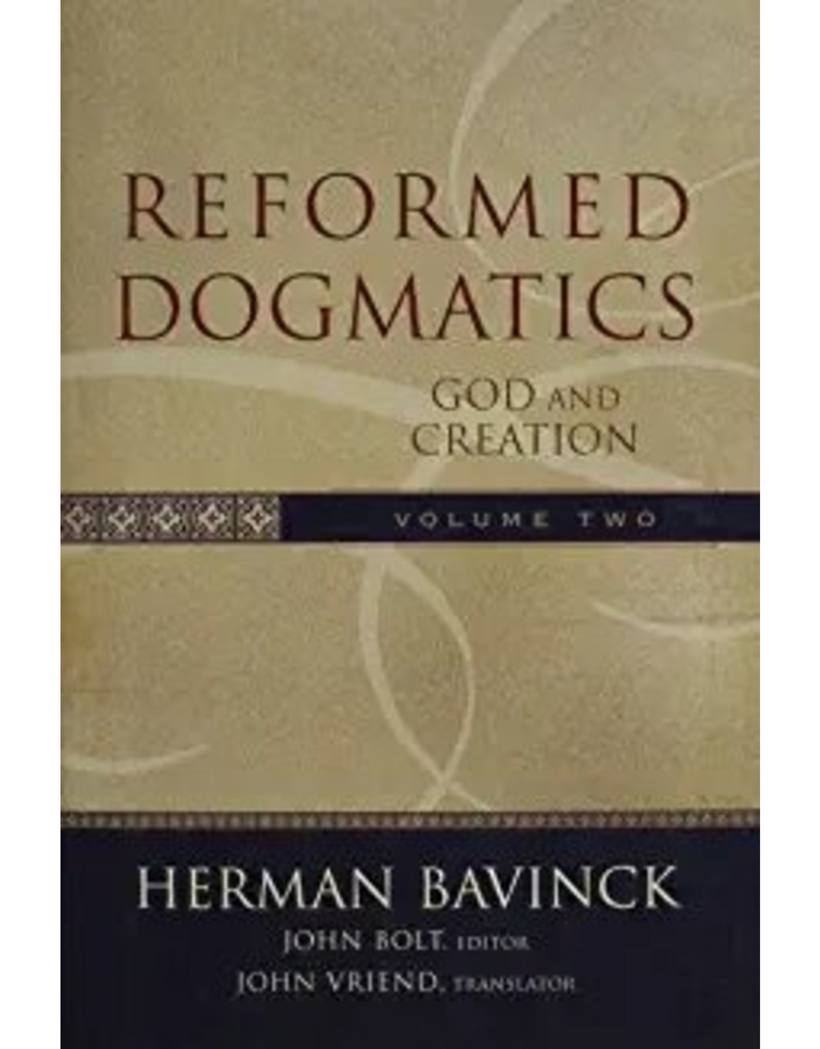 Herman Bavinck Reformed Dogmatics, Vol 2 - God and Creation