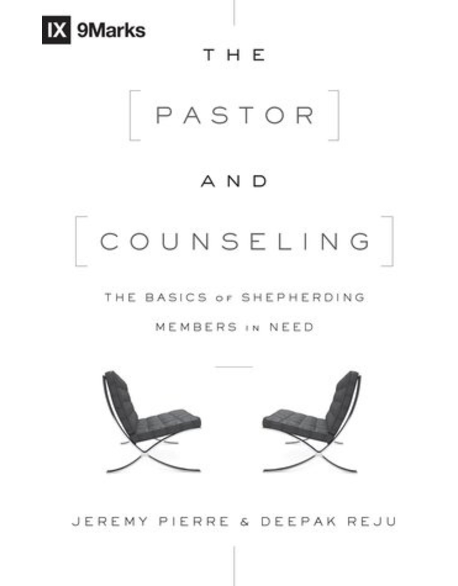 Jeremy Pierre & Deepak Reju The Pastor and Counseling