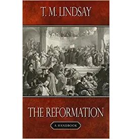 Thomas Martin Lindsay The Reformation