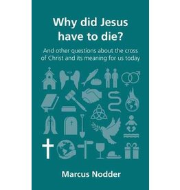 Marcus Nodder Why did Jesus Have to Die?