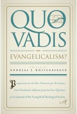Andrew J Kostenberger Quo Vadis Evangelicalism?