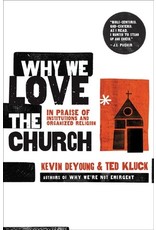 Kevin L DeYoung Why We Love The Church
