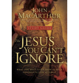 John MacArthur The Jesus You Can't Ignore