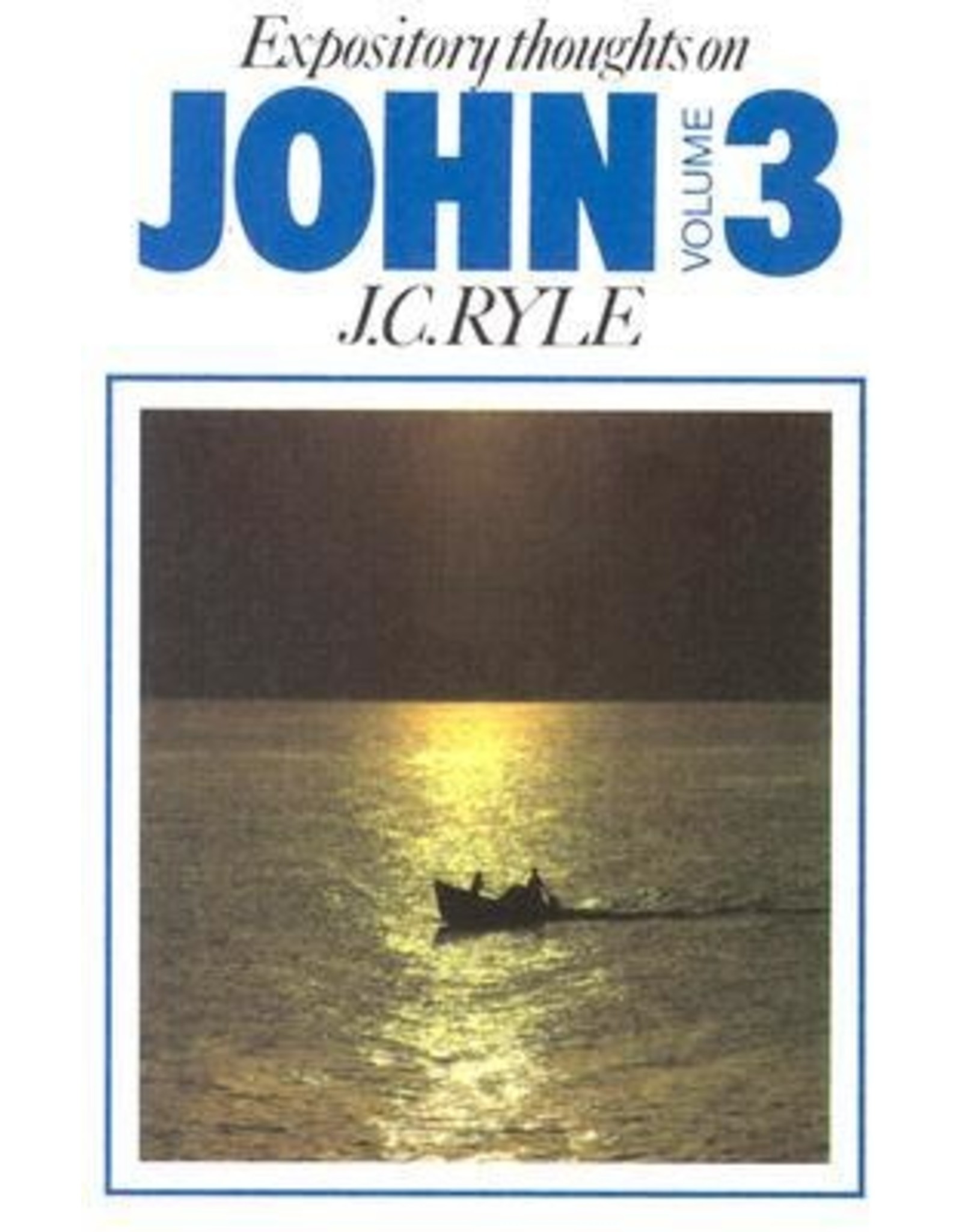 J. C. Ryle Ryle's Expository Thoughts on the Gospels: John 3