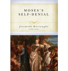 Jeremaih Burroughs Moses' Self Denial