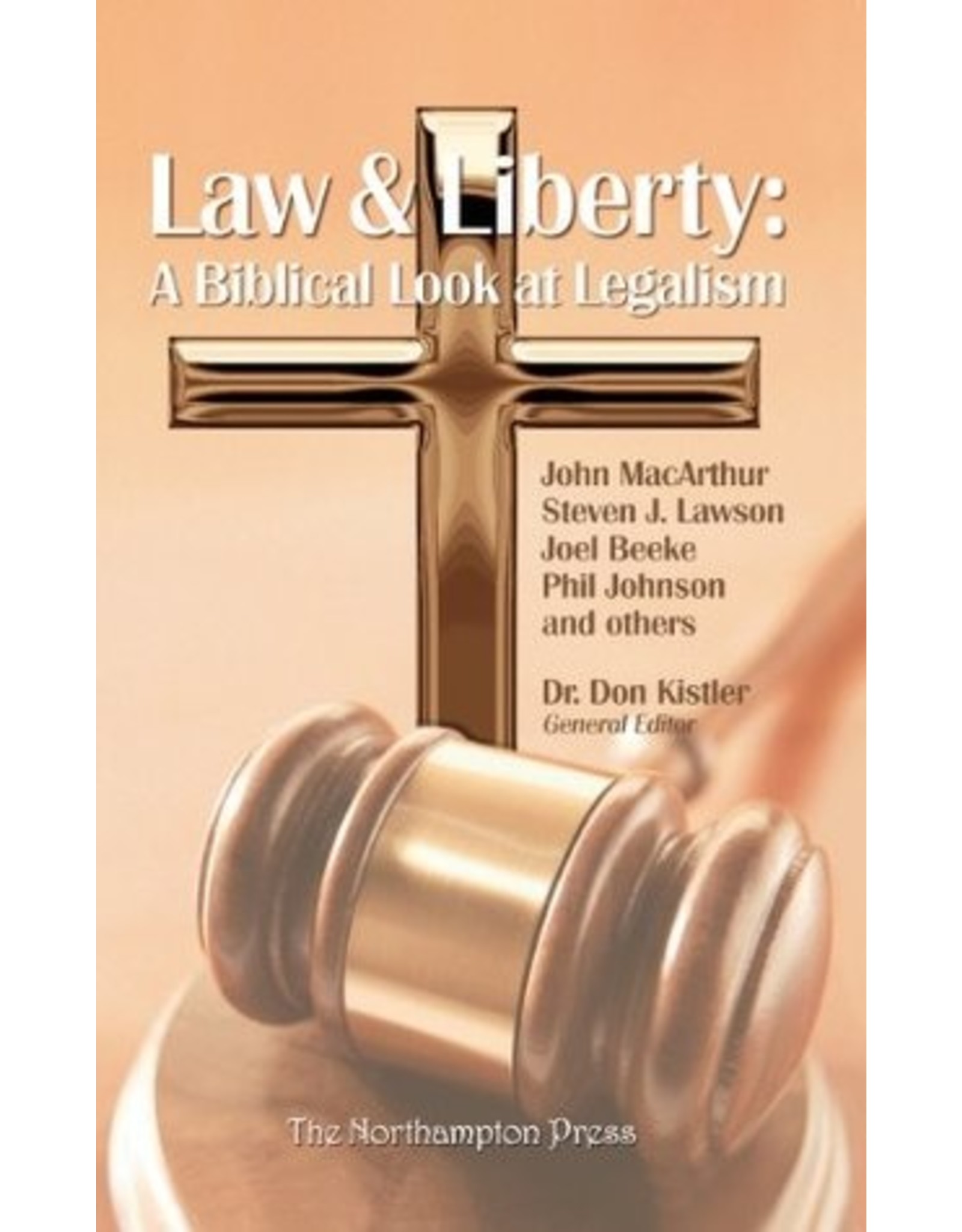 John MacArthur, Steven J. Lawson, Joel Beeke, Phil Johnson & Others Law and Liberty