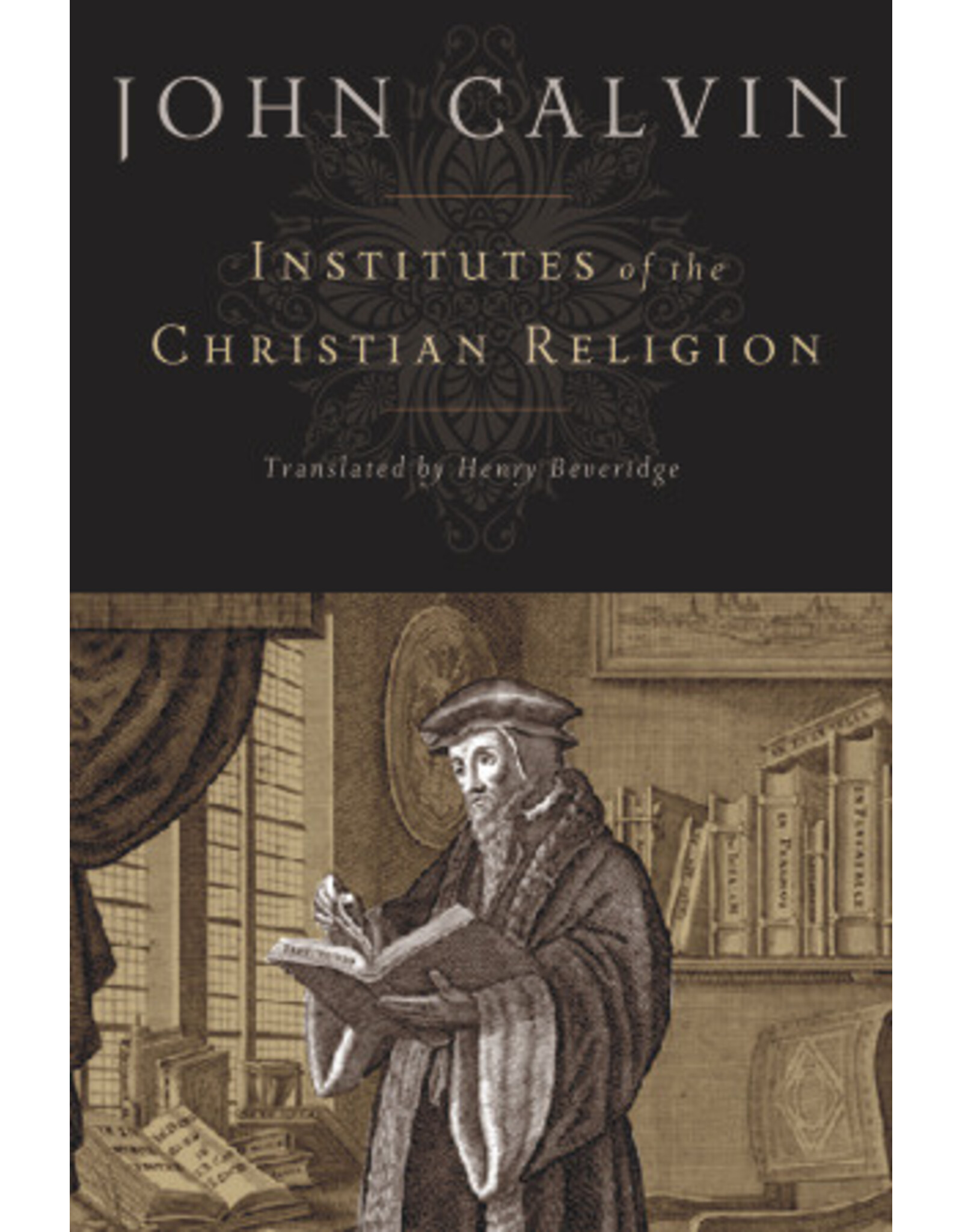 Institutes of the Christian Religion(Trans: Beveridge