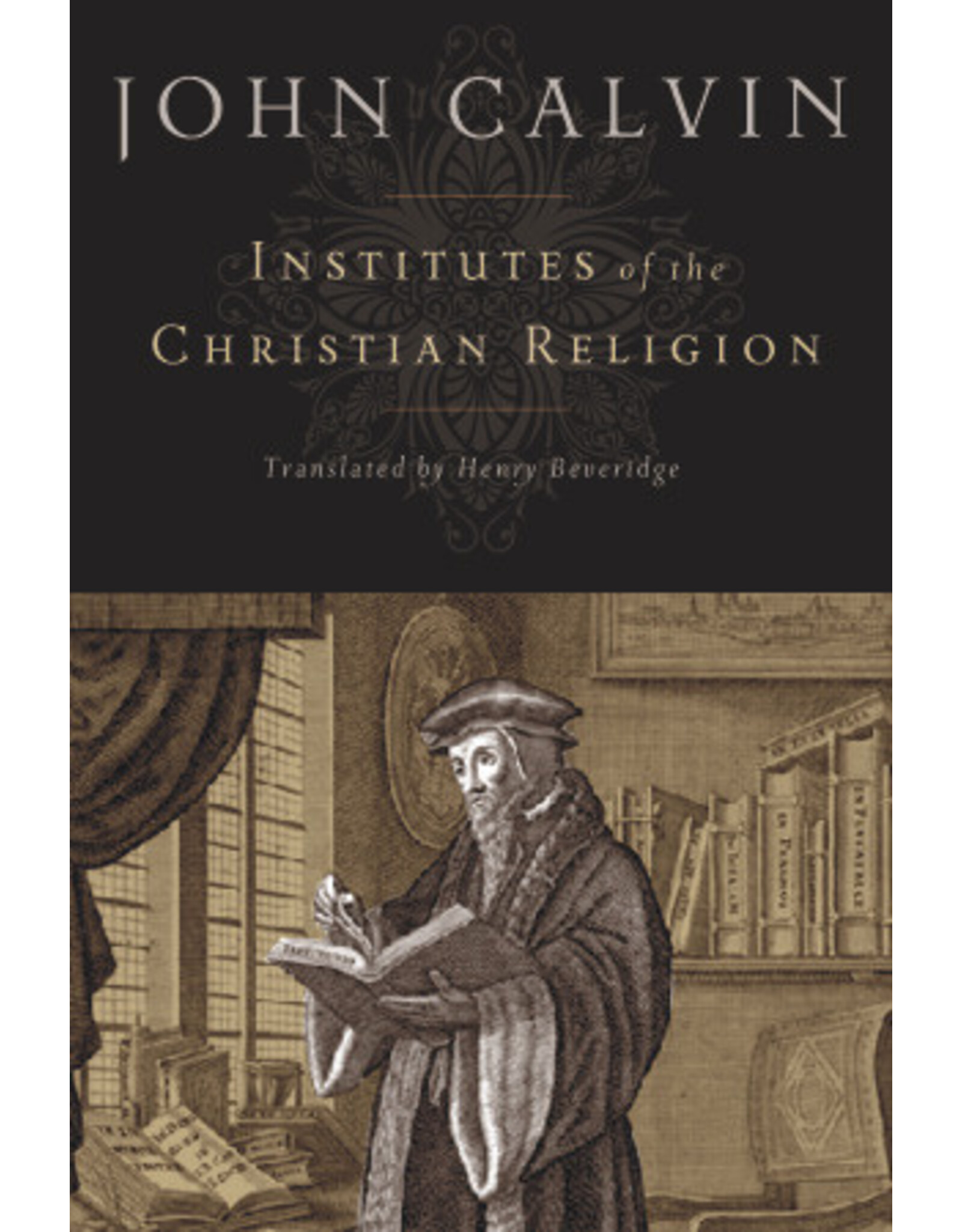 John Calvin Institutes of the Christian Religion(Trans: Beveridge