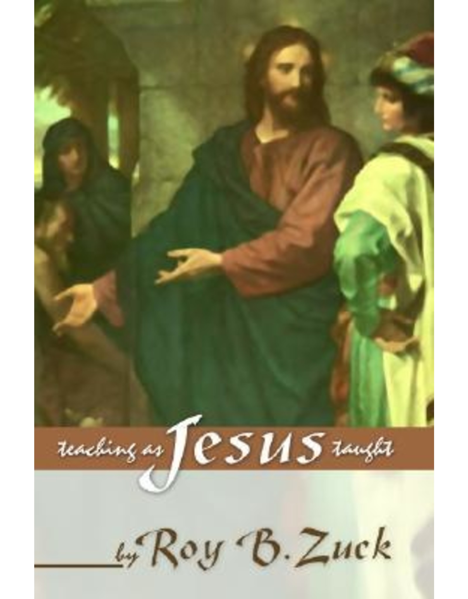 Zuck Teaching as Jesus Taught