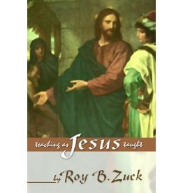 Roy B Zuck Teaching as Jesus Taught
