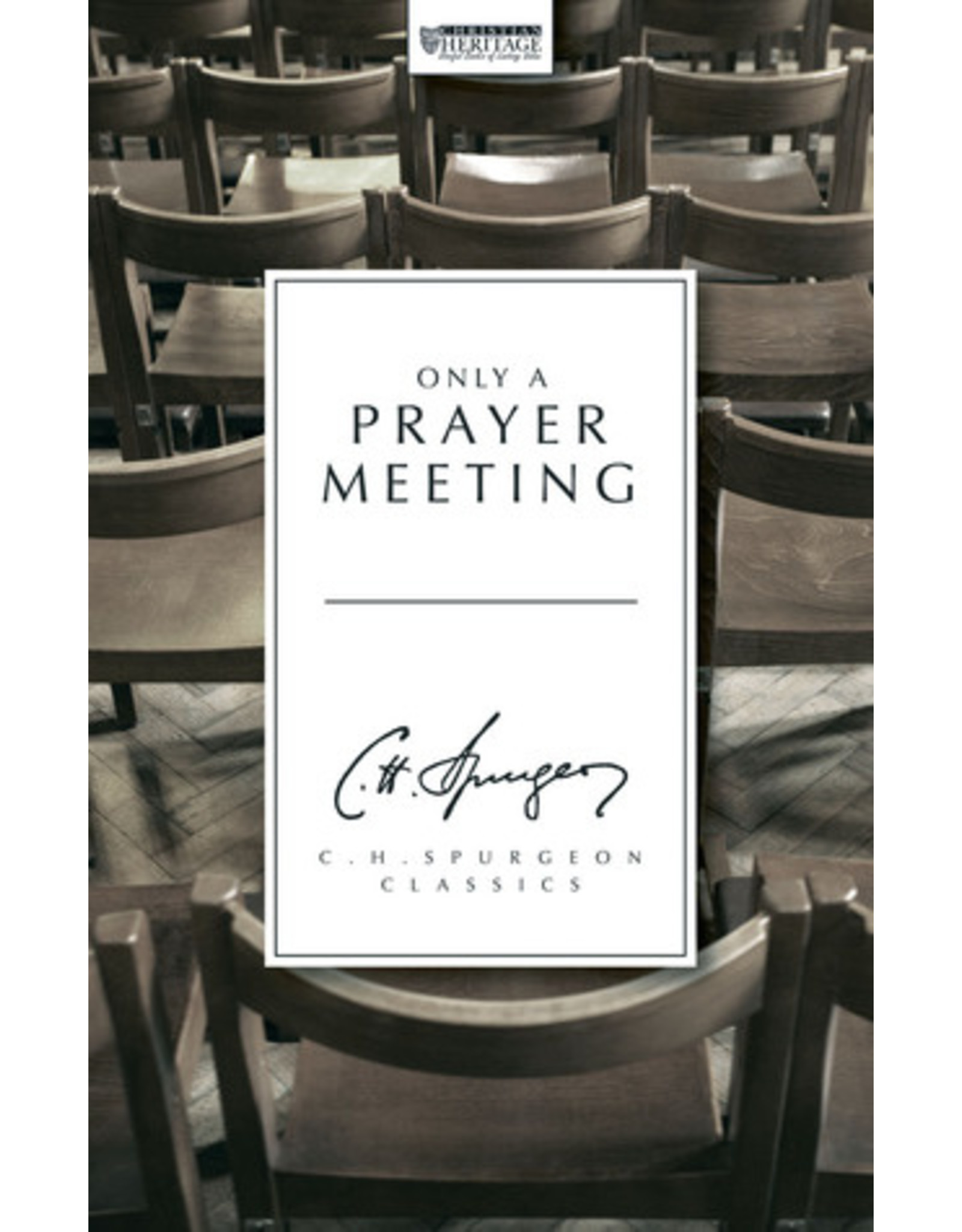 Charles H Spurgeon Only A Prayer Meeting