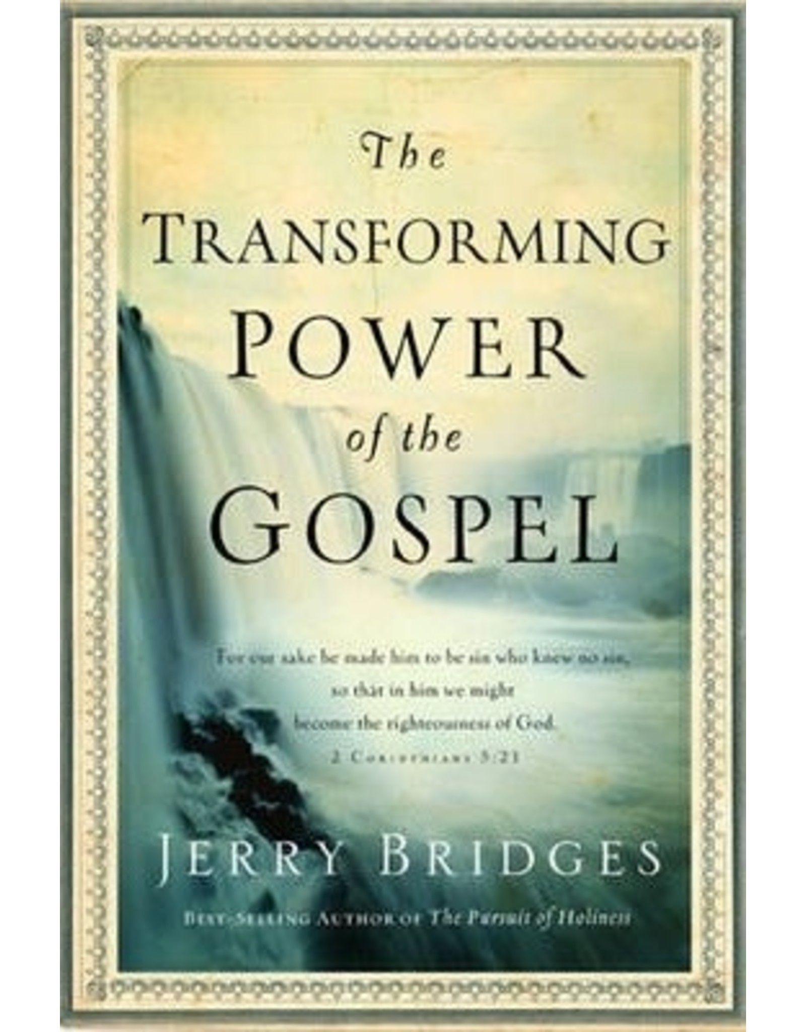 Jerry Bridges The Transforming Power of The Gospel - Hardcover