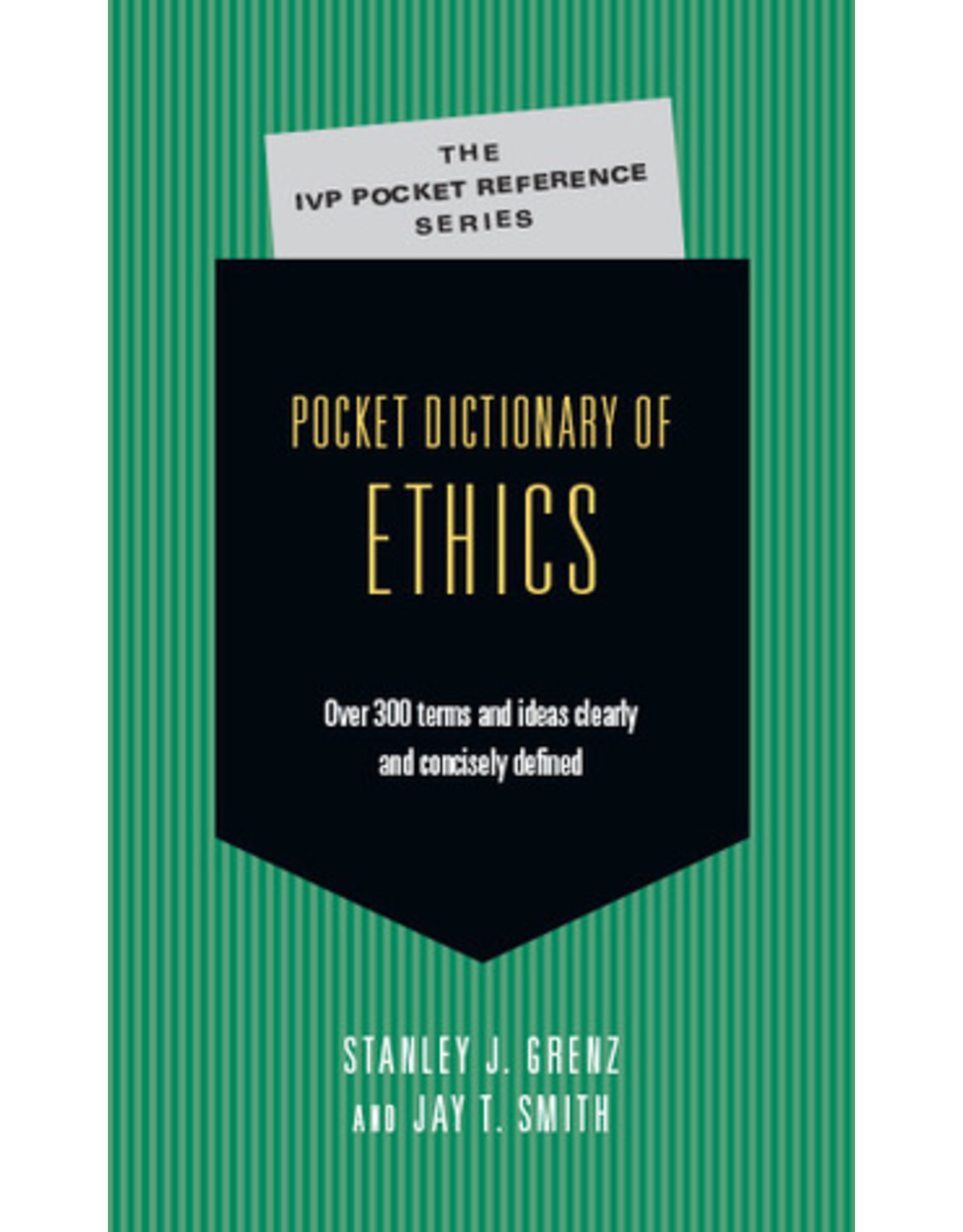 Stanley J. Grenz & J. T. Smith Pocket Dictionary of Ethics