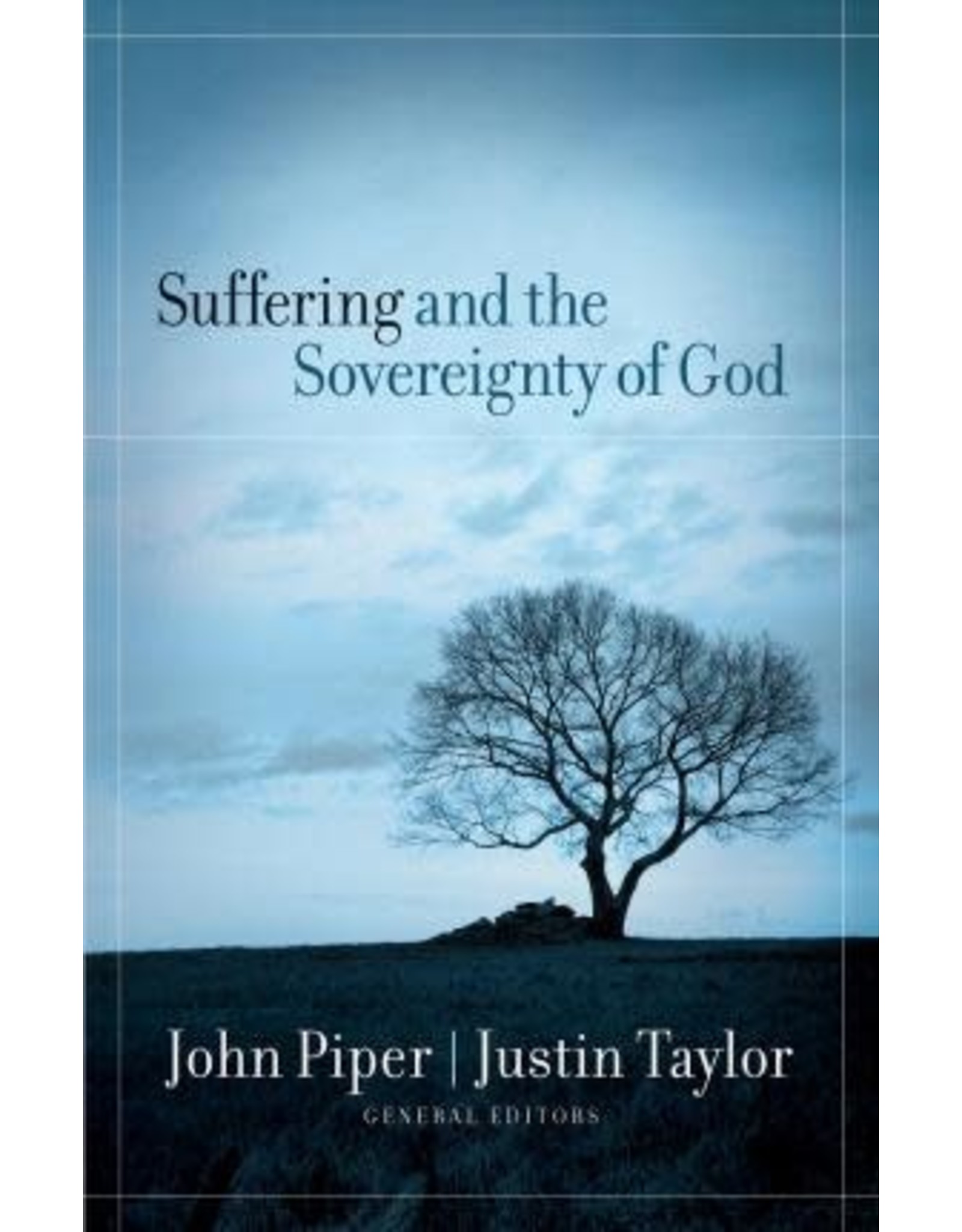 John Piper, Justin Taylor Suffering and the Sovereignty of God