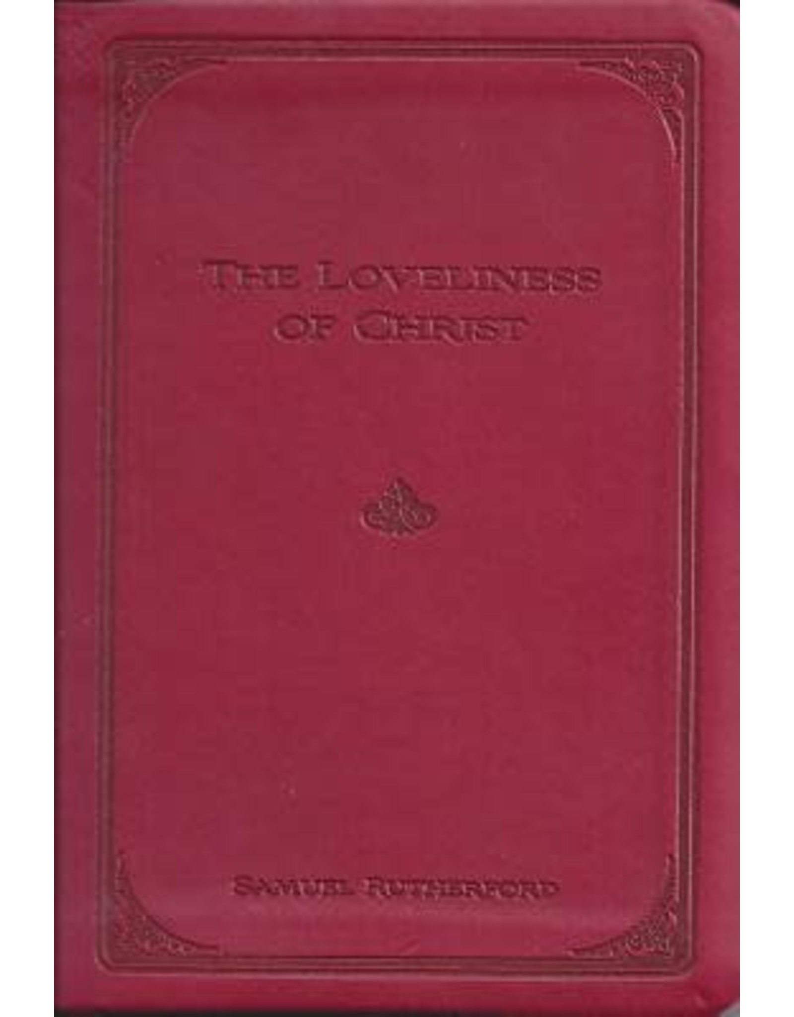Samuel Rutherford The Loveliness of Christ - Gift Edition