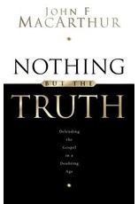 John MacArthur Nothing but the Truth