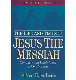 Alfred Edersheim Life and Times of Jesus the Messiah