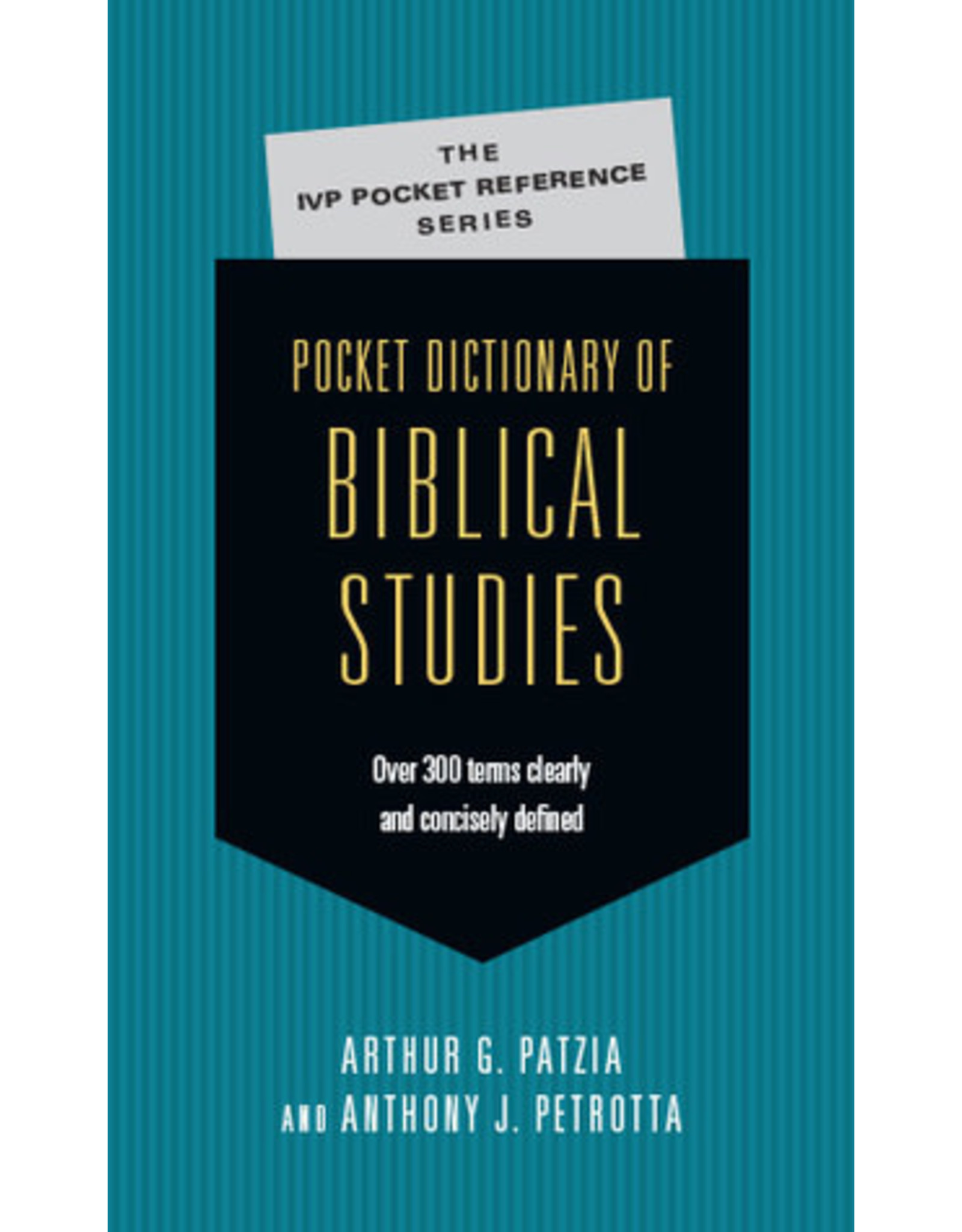 Arthur G Patzia & Anthony J Petrotta Pocket Dictionary of Biblical Studies