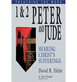 David R Helm 1 and 2 Peter and Jude: Sharing Christ's Sufferings