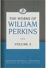 The Works of William Perkins, Vol 3