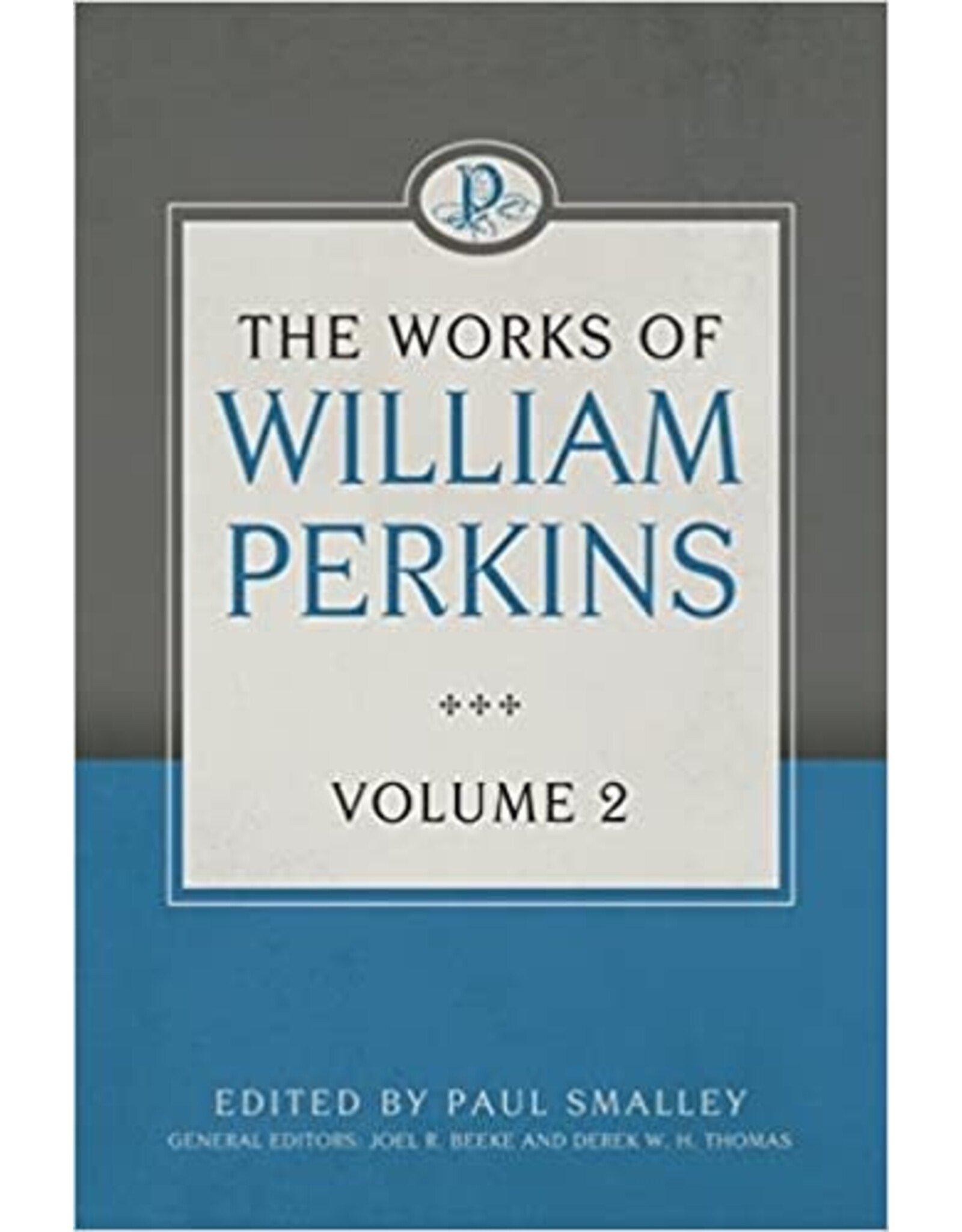 The Works of William Perkins, Vol 2