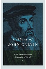 John Calvin Letters of John Calvin
