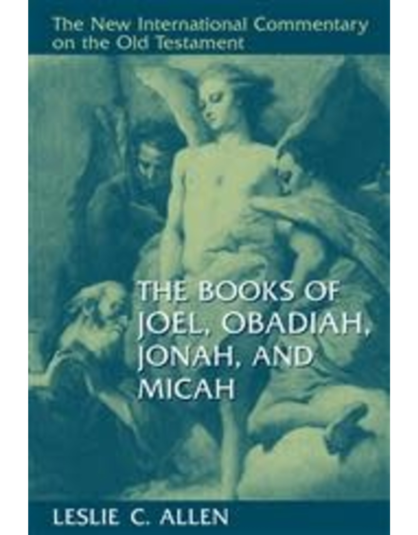 Leslie C Allen New International Commentary - Joel, Obadiah, Jonah, Micah