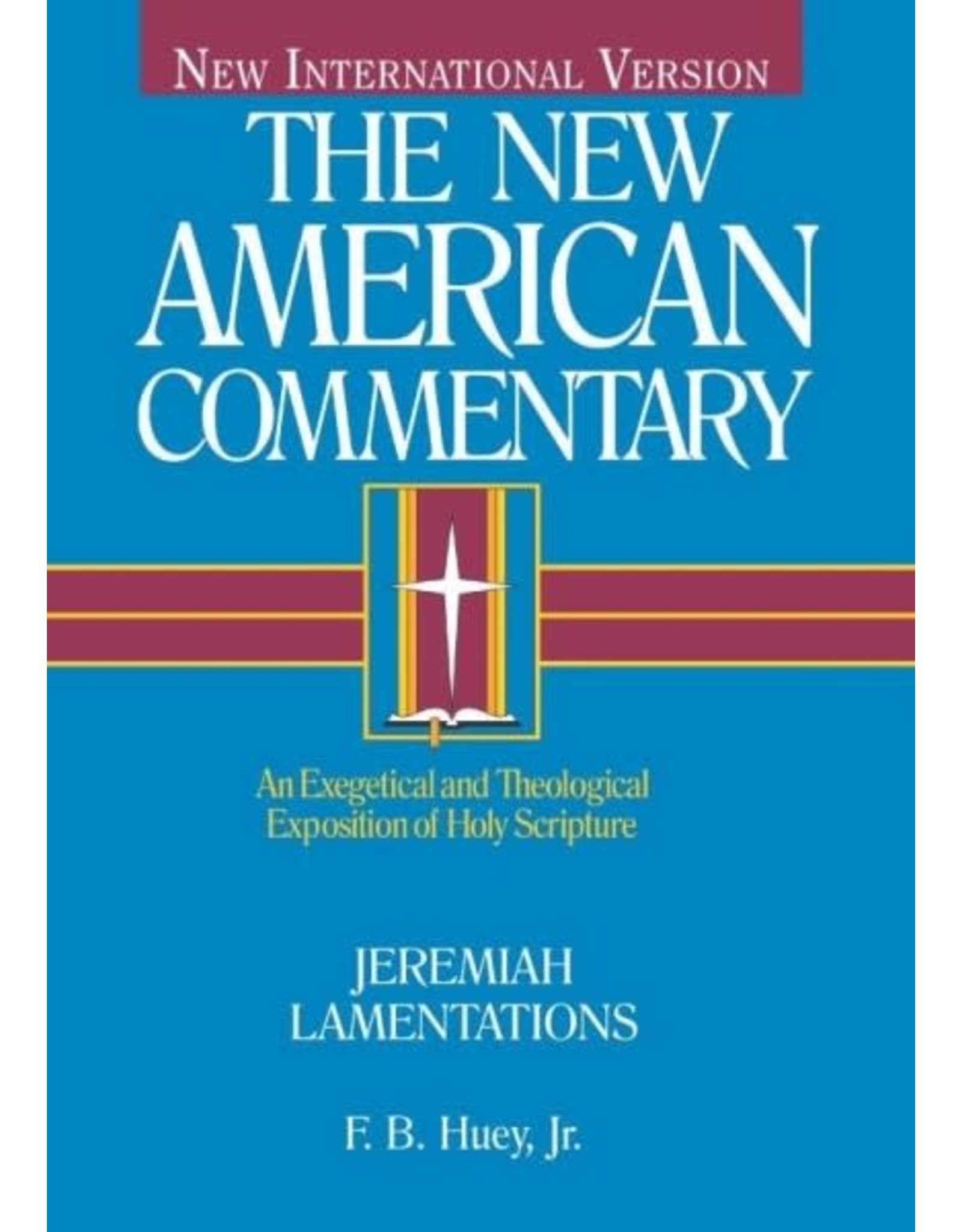 F B Huey, Jr New American Commentary - Jeremiah, Lamentations