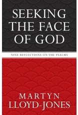 David Martyn Lloyd-Jones Seeking the Face of God