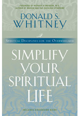 Donald S Whitney Simplify your Spiritual Life