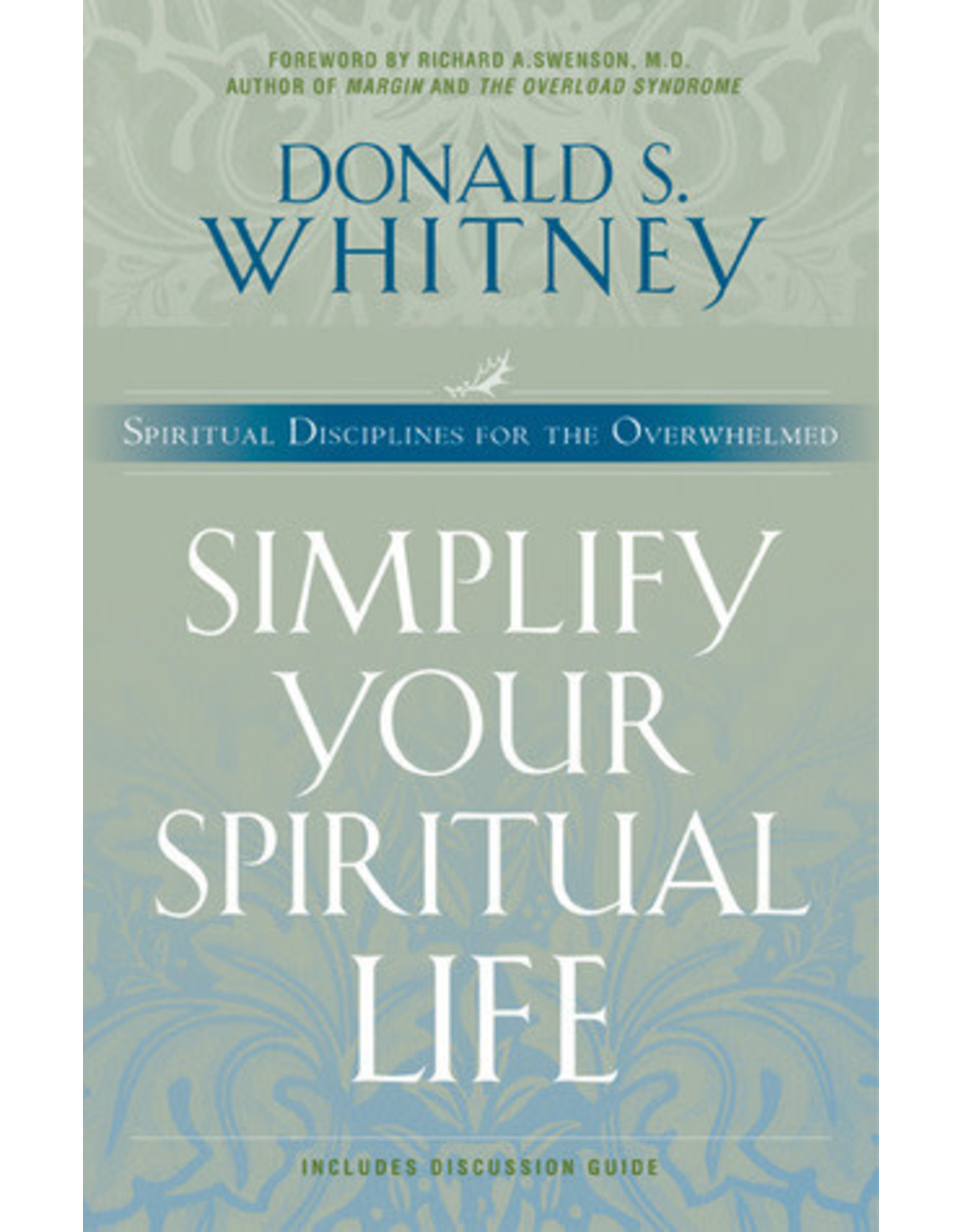 Donald S Whitney Simplify your Spiritual Life