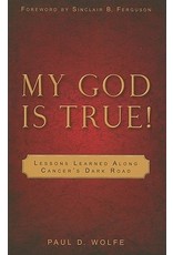 Paul D Wolfe My God Is True